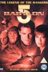 Poster for the movie "Babylon 5: The Legend of the Rangers - To Live and Die in Starlight"