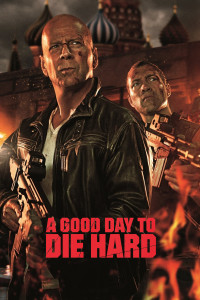 Poster for the movie "A Good Day to Die Hard"