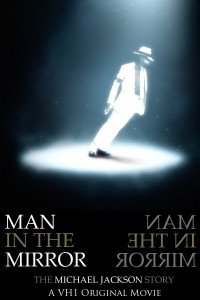 Poster for the movie "Man in the Mirror: The Michael Jackson Story"