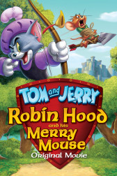 Poster for the movie "Tom and Jerry: Robin Hood and His Merry Mouse"