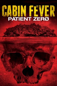 Poster for the movie "Cabin Fever: Patient Zero"