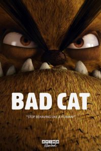 Poster for the movie "Bad Cat"