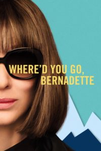 Poster for the movie "Where'd You Go, Bernadette"