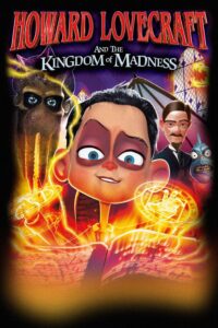 Poster for the movie "Howard Lovecraft and the Kingdom of Madness"