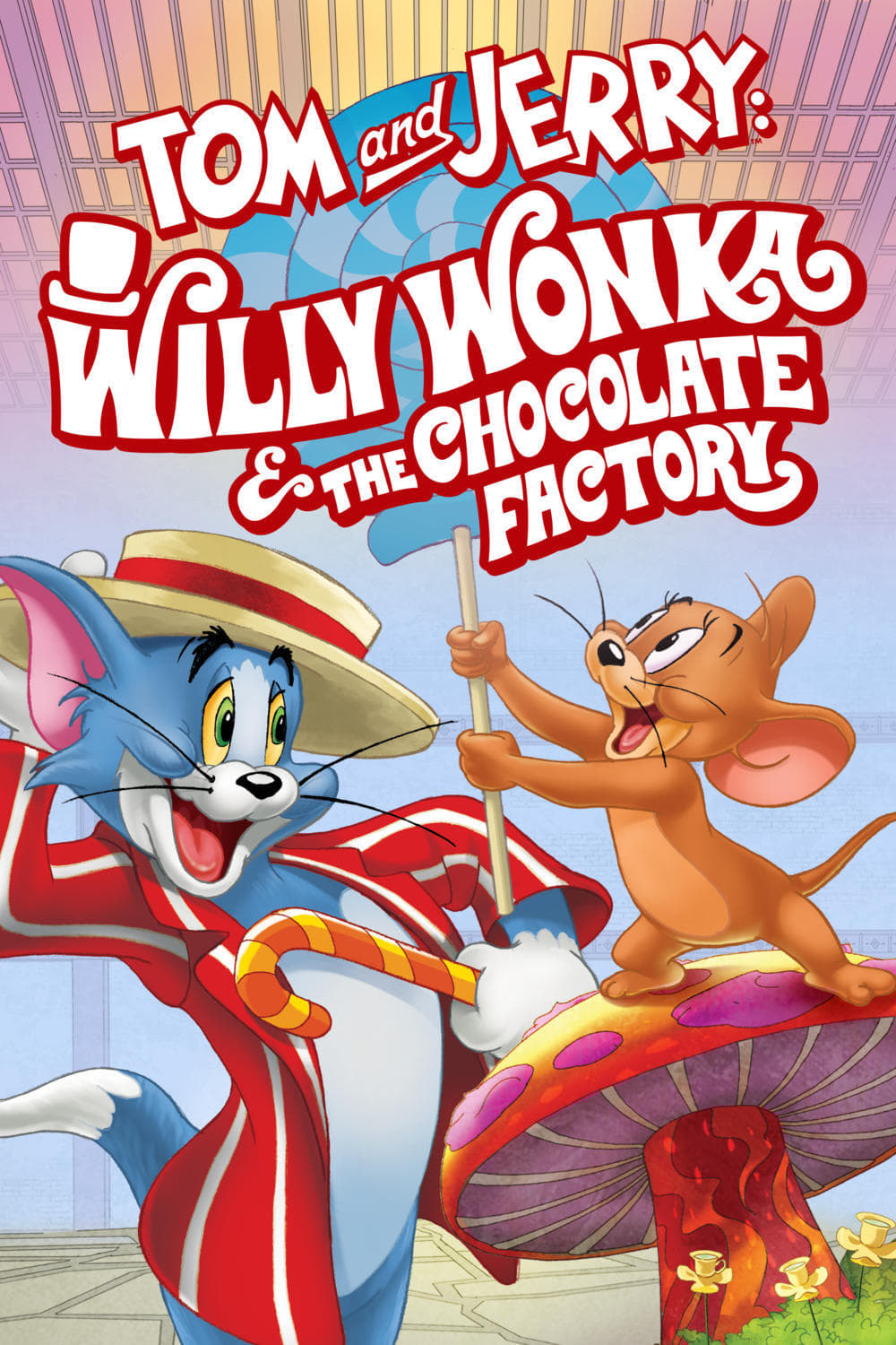Poster for the movie "Tom and Jerry: Willy Wonka and the Chocolate Factory"